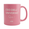 Tazza rosa "CEO dell'Universo (Quasi...)"