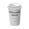 Tazza Riutilizzabile "Motivazione Cercasi"